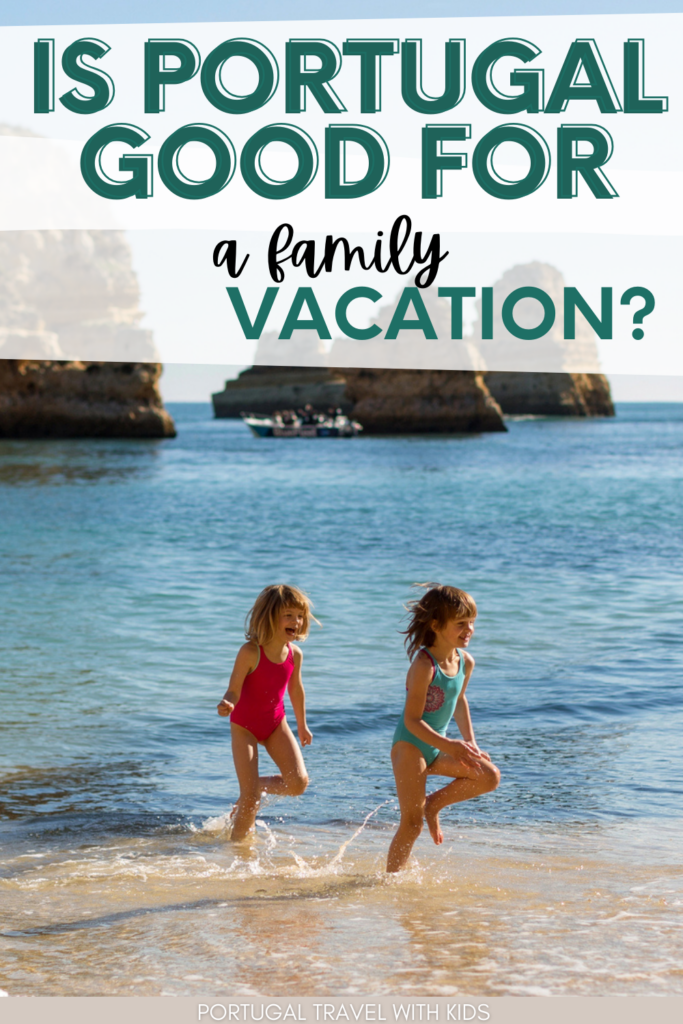 Is Portugal Good for a Family Vacation